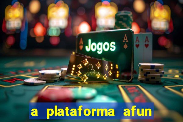 a plataforma afun paga mesmo